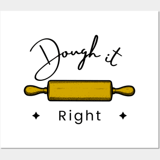 Dough It Right Posters and Art